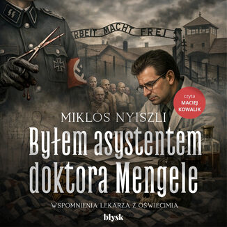 Byłem asystentem doktora Mengele