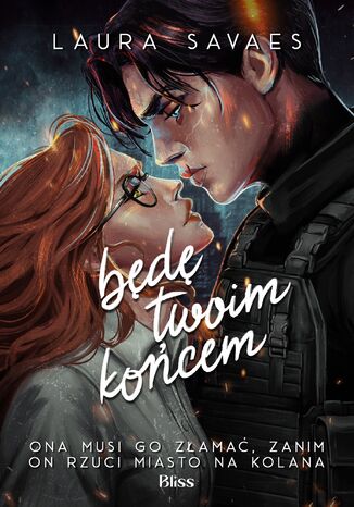 Będę twoim końcem Laura Savaes Będę twoim końcem Laura Savaes