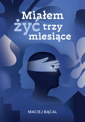 Miałem żyć trzy miesiące