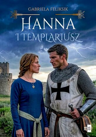 Hanna i templariusz Gabriela Feliksik Hanna i templariusz Gabriela Feliksik
