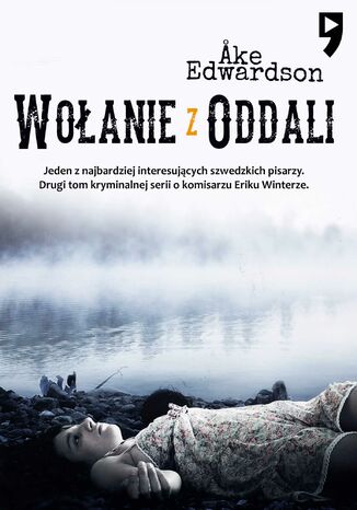 Wołanie z oddali. Komisarz Erik Winter. Tom II Ake Edwardson Wołanie z oddali. Komisarz Erik Winter. Tom II Ake Edwardson