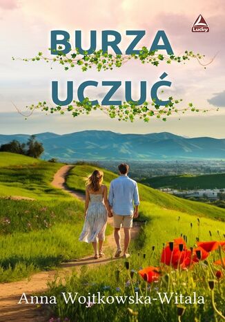 Burza uczuć Anna Wojtkowska-Witala Burza uczuć Anna Wojtkowska-Witala