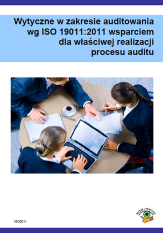 Wytyczne w zakresie audytowania wg ISO 19011:2011 wsparciem dla waciwej realizacji procesu auditu Dariusz Kosowski - okadka ebooka