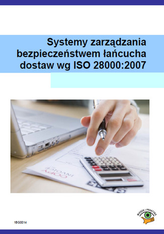 Systemy zarzdzania bezpieczestwem acucha dostaw wg ISO 28000:2007 Zamostny Bartomiej - okadka ebooka