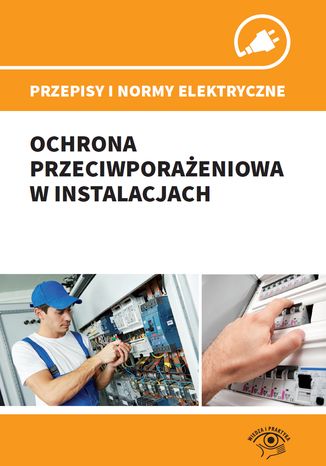 Przepisy i normy elektryczne - ochrona przeciwporaeniowa w instalacjach Andrzej Boczkowski - okadka ebooka