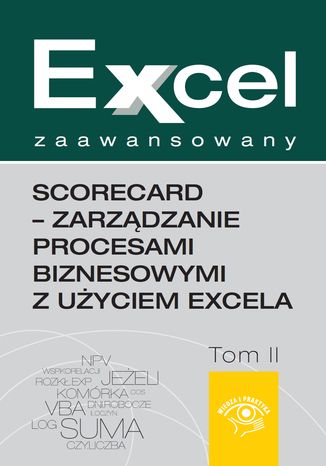 Okładka:Excel zaawansowany  - ScoreCard - zarządzanie procesami biznesowymi z użyciem Excela 