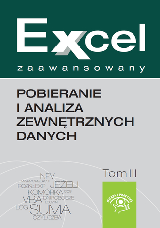 Excel zaawansowany  - pobieranie i analiza zewntrznych danych Marcin Szeliga - okadka ebooka