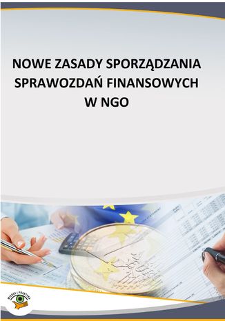 Okładka książki/ebooka Nowe zasady sporządzania sprawozdań finansowych w NGO