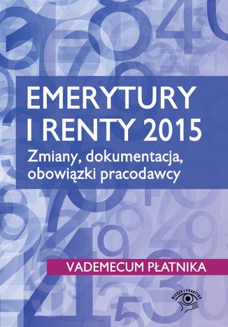 Emerytury i renty 2015. Zmiany, dokumentacja, obowizki pracodawcy praca zbiorowa - okadka audiobooks CD