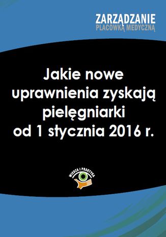 Jakie nowe uprawnienia zyskaj pielgniarki od 1 stycznia 2016 r Dorota Kaczmarczyk - okadka audiobooks CD