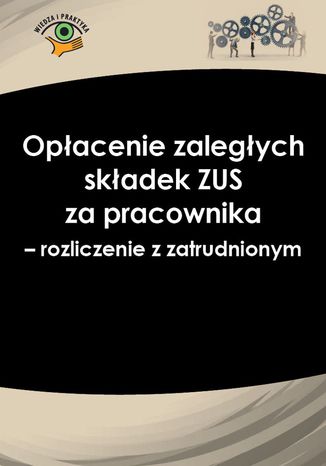 Opacenie zalegych skadek ZUS za pracownika - rozliczenie z zatrudnionym Izabela Nowacka - okadka audiobooks CD