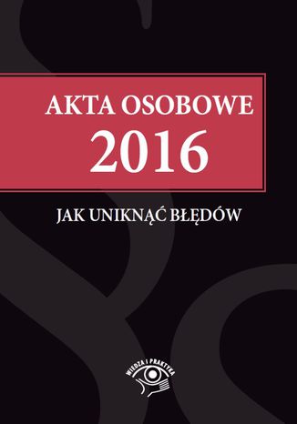 Akta osobowe 2016 - jak unikn bdw Praca zbiorowa - okadka ebooka