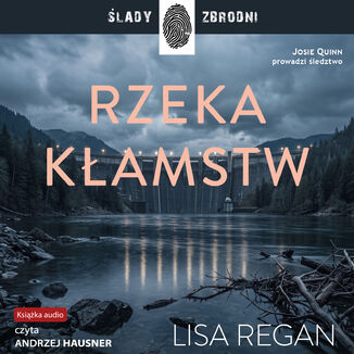 Josie Quinn (Tom 13). Rzeka kłamstw