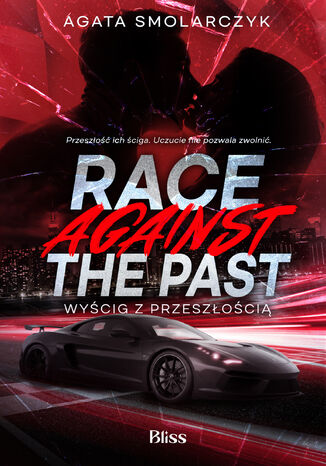 Race Against The Past. Wyścig z przeszłością Agata Smolarczyk