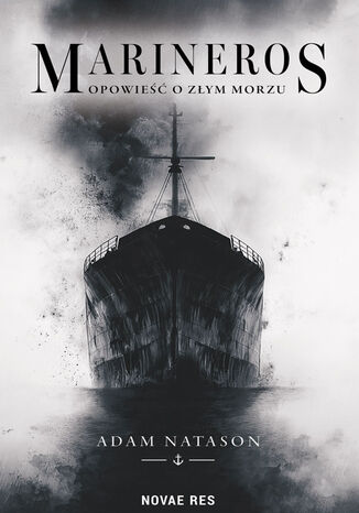 Marineros. Opowieść o morzu złym Adam Natason