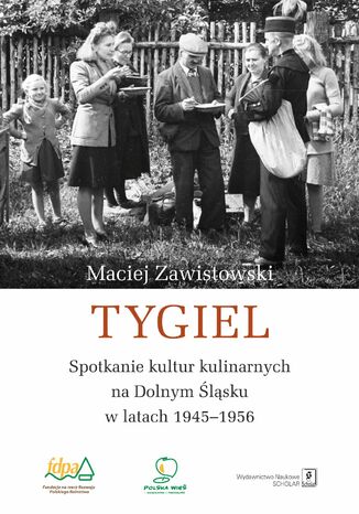 Tygiel. Spotkanie kultur kulinarnych na Dolnym Śląsku w latach 1945–1956