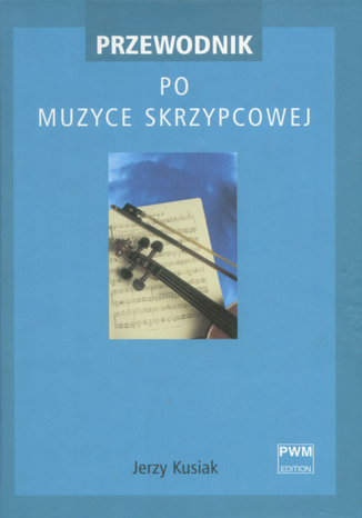 Przewodnik po muzyce skrzypcowej Jerzy Kusiak - okadka ebooka