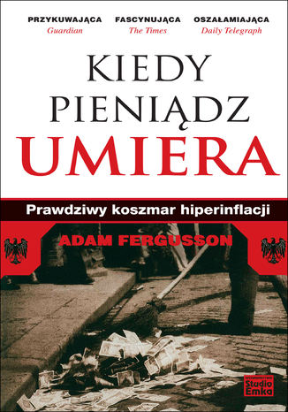 Okładka książki/ebooka Kiedy pieniądz umiera. Prawdziwy koszmar hiperinflancji