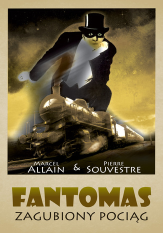 Okładka książki/ebooka Fantomas. Zagubiony pociąg
