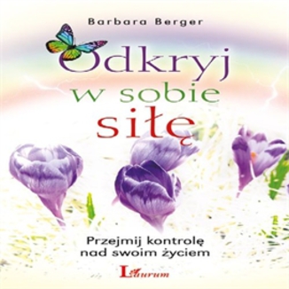 Odkryj w sobie si Barbara Berger - okadka audiobooka MP3
