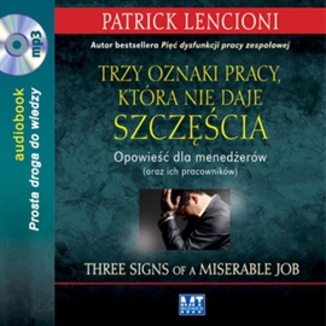 TRZY OZNAKI PRACY, KTÓRA NIE DAJE SZCZĘŚCIA Patrick Lencioni - okładka audiobooka MP3