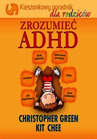 Zrozumie ADHD - Kiszonkowy poradnik dla rodzicw Christopher Green, Kit Chee - okadka audiobooks CD
