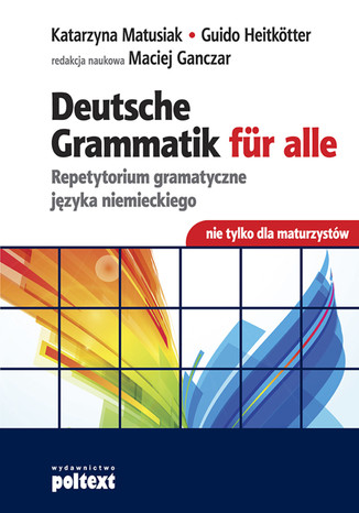 Deutsche Grammatik für alle Guido Heitkötter, Katarzyna Matusiak - okładka książki