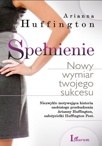 Spełnienie Adrianna Huffington - okładka książki