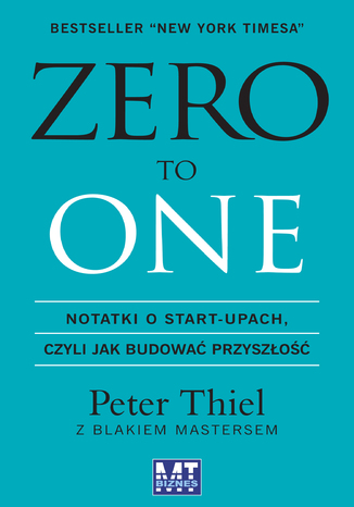 Zero to One Peter Thiel, Blake Masters - okadka ksiki