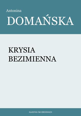 Krysia bezimienna Antonina Domaska - okadka ebooka