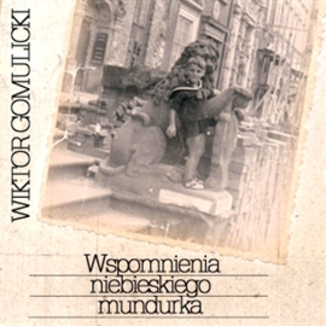 Wspomnienia niebieskiego mundurka Wiktor Gomulicki - okadka audiobooka MP3