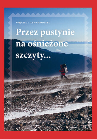 Okładka: Przez pustynie na ośnieżone szczyty