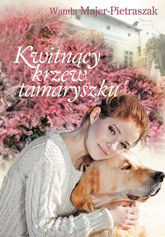 Kwitncy krzew tamaryszku Wanda Majer-Pietraszak - okadka audiobooks CD