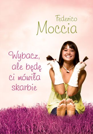 Okładka: Wybacz, ale będę ci mówiła skarbie