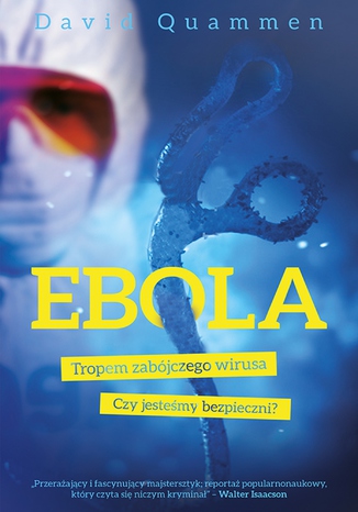 Ebola. Tropem zabjczego wirusa David Quammen - okadka ebooka