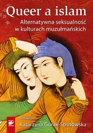 Querr a islam. Alternatywna seksualno w kulturach muzumaskich Katarzyna Grak-Sosnowska - okadka ebooka