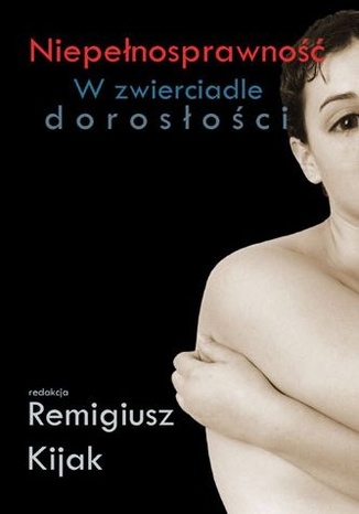 Niepenosprawno - zwierciadle dorosoci Kijak J. Remigiusz - okadka audiobooks CD