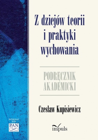 Z dziejw teorii i praktyki wychowania Kupisiewicz Czesaw - okadka ebooka