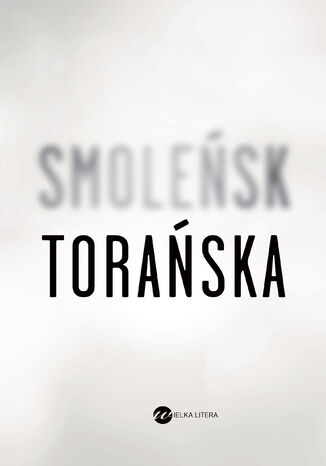 Smoleńsk Teresa Torańska - okładka książki