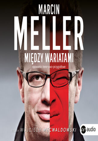 Midzy wariatami Marcin Meller - okadka audiobooks CD