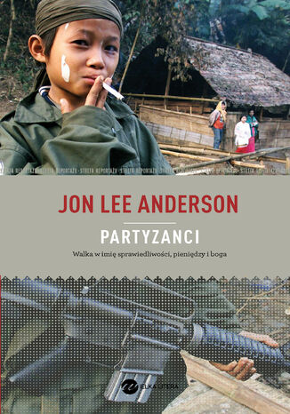 Partyzanci. Walka w imię sprawiedliwości, pieniędzy i boga Jon Lee Anderson - okładka audiobooka MP3