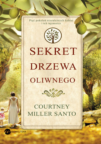 Sekret drzewa oliwnego Courtney Miller Santo - okadka ebooka