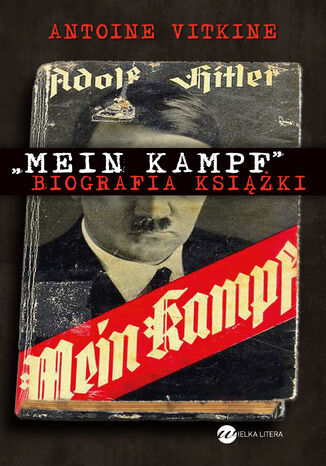 'Mein Kampf'. Biografia ksiki Antoine Vitkine - okadka ebooka