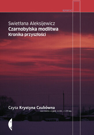 Czarnobylska modlitwa. Kronika przyszłości Swietłana Aleksijewicz - okładka audiobooka MP3