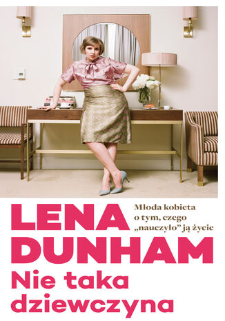 Nie taka dziewczyna. Moda kobieta o tym, czego nauczyo j ycie Lena Dunham - okadka audiobooka MP3
