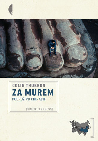 Za Murem. Podróż po Chinach Colin Thubron - okładka książki