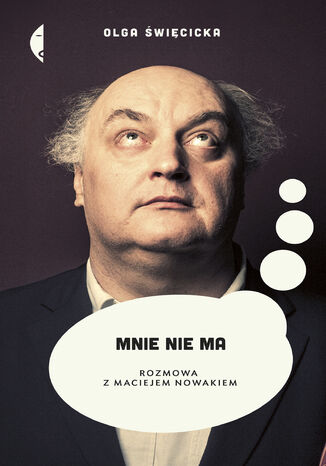 Okładka: Mnie nie ma. Rozmowa z Maciejem Nowakiem