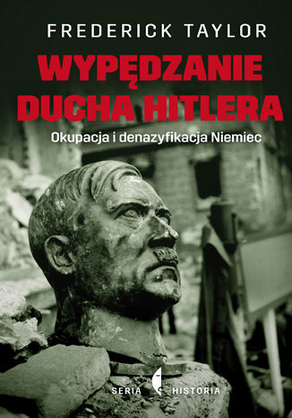 Okładka: Wypędzanie ducha Hitlera. Okupacja i denazyfikacja Niemiec