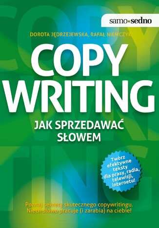 Okładka: Samo Sedno - Copywriting. Jak sprzedawać słowem. Poznaj sekrety skutecznego copywritingu. Niech słowo pracuje (i zarabia) na ciebie!