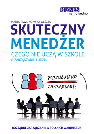 Okładka: Skuteczny menedżer. Czego nie uczą w szkole o zarządzaniu ludźmi